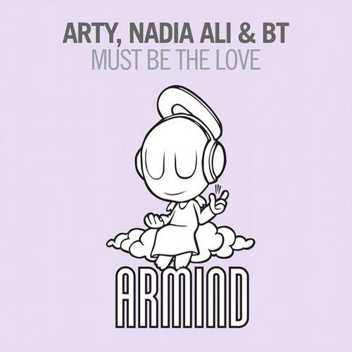 BT, Arty & Nadia Ali - Must Be The Love