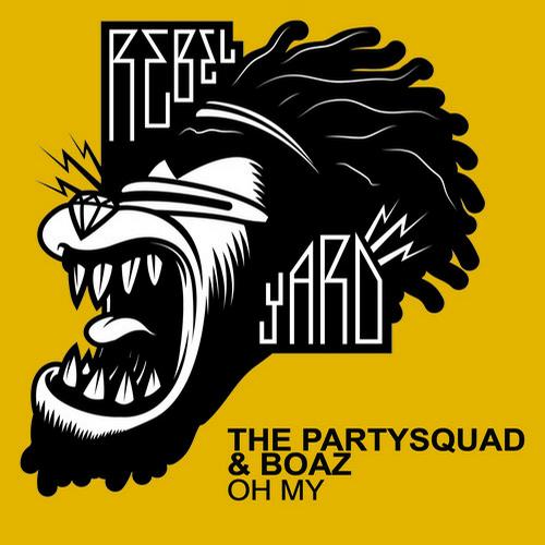 The Partysquad & Boaz - Oh My