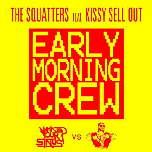 The Squatters ft Kissy Sell Out - Early Morning Crew