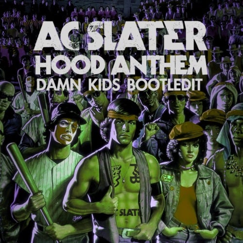 AC Slater - Hood Anthem (Damn Kids Bootledit)