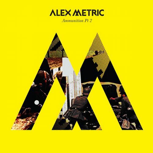 Alex Metric Ammunition Pt 2