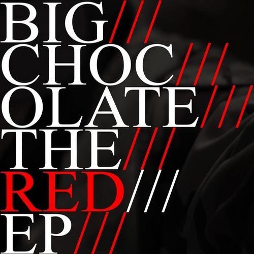 Big Chocolate - The Red EP