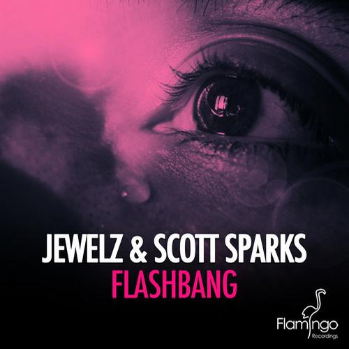 Jewelz & Scott Sparks - Flashbang [Flamingo Records]