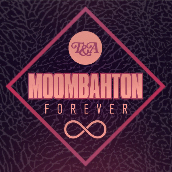 Moombahton Forever T&A Records