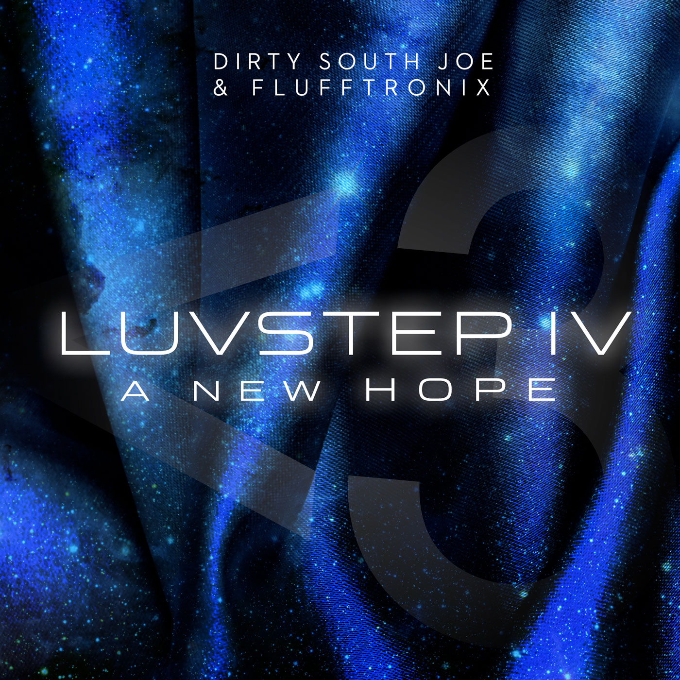 Dirty South Joe & Flufftronix - Luvstep IV