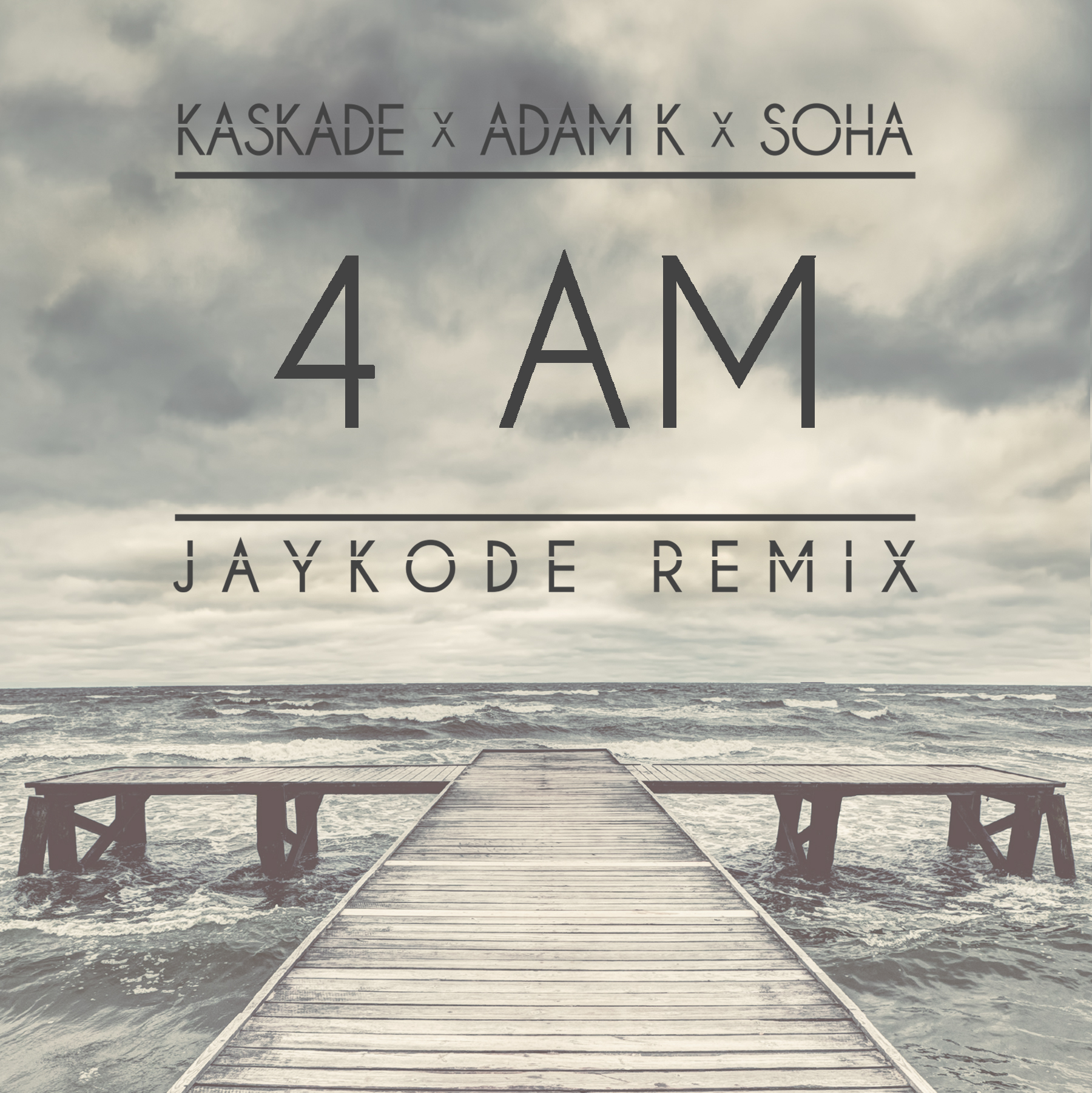 Kaskade x Adam K x Soha - 4 AM (JayKode Remix)